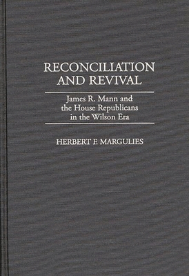 Reconciliation and Revival: James R. Mann and t... 0313298173 Book Cover