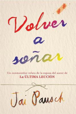 Volver a Soñar [Spanish] 1614356580 Book Cover
