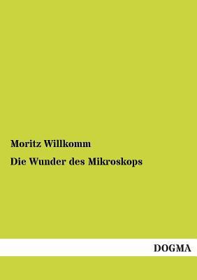 Die Wunder Des Mikroskops [German] 3955076881 Book Cover
