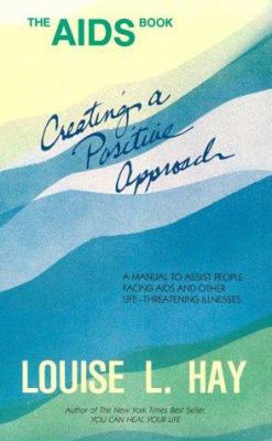 The AIDS Book: Creating A Positive Approach 0937611328 Book Cover