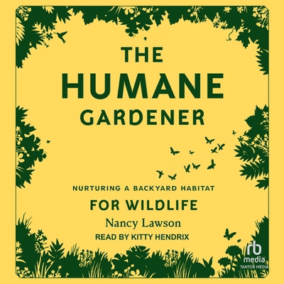The Humane Gardener: Nurturing a Backyard Habit... B0FJZ2GKCG Book Cover