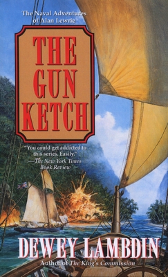 The Gun Ketch: The Naval Adventures of Alan Lewrie 0449224503 Book Cover