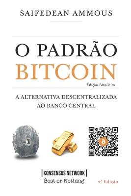 O Padr?o Bitcoin (Edi??o Brasileira): A Alterna... [Portuguese] B08PJPWG1J Book Cover