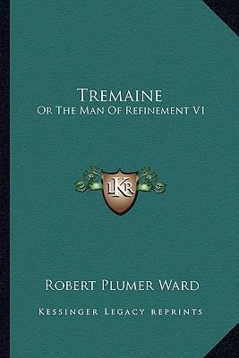 Tremaine: Or The Man Of Refinement V1 1163242934 Book Cover