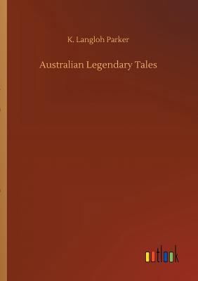 Australian Legendary Tales 3732650324 Book Cover