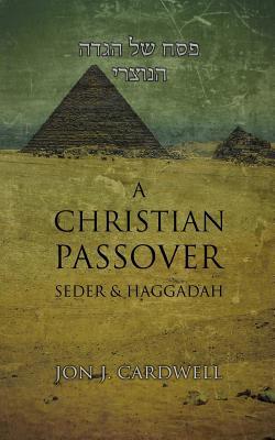 A Christian Passover Seder & Haggadah [Large Print] 1986918483 Book Cover