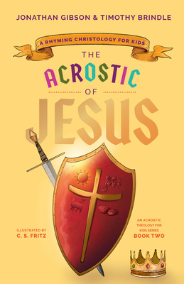 The Acrostic of Jesus : A Rhyming Christology f...            Book Cover