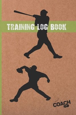 Training Log Book: Baseball Coach Workbook - Tr... 1672607728 Book Cover