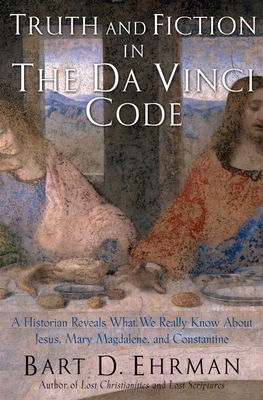 Truth and Fiction in the Da Vinci Code: A Histo... 0195181409 Book Cover