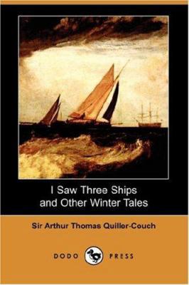 I Saw Three Ships and Other Winter Tales (Dodo ... 1406539678 Book Cover