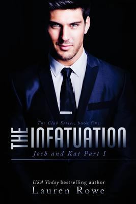 The Infatuation: Josh and Kat Part I 0986309184 Book Cover