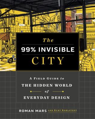 The 99% Invisible City: A Field Guide to the Hi...            Book Cover