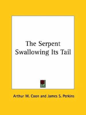 The Serpent Swallowing Its Tail 1425355919 Book Cover