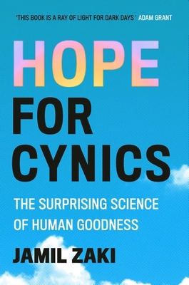 Hope for Cynics: The Surprising Science Of Huma... 1472148185 Book Cover