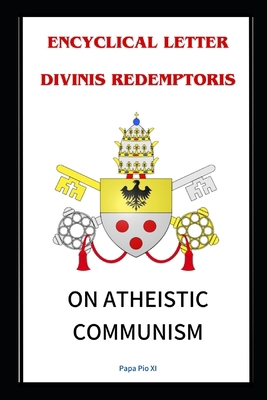 Encyclical Letter Divinis Redemptoris: On Athei... B0F6TP6C7X Book Cover