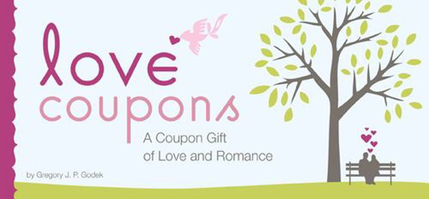 Love Coupons: A Coupon Gift of Love and Romance 1402226632 Book Cover