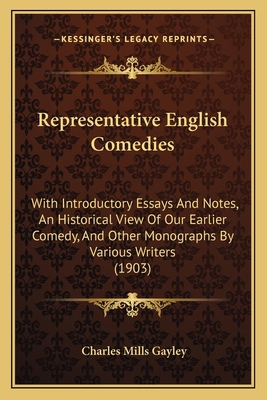 Representative English Comedies: With Introduct... 1164956906 Book Cover