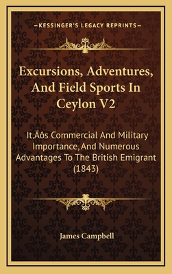 Excursions, Adventures, and Field Sports in Cey... 116654477X Book Cover