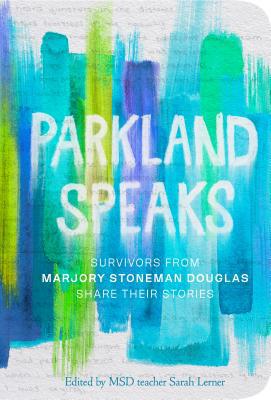 Parkland Speaks: Survivors from Marjory Stonema... 1984850008 Book Cover