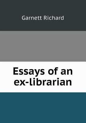 Essays of an ex-librarian 5518455348 Book Cover