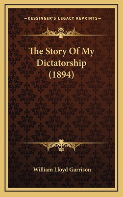 The Story Of My Dictatorship (1894) 1165709422 Book Cover