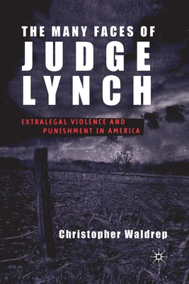 The Many Faces of Judge Lynch: Extralegal Viole... 1349387649 Book Cover