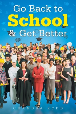 Go Back to School & Get Better B0DDV15K9N Book Cover
