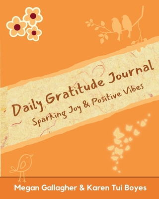 Daily Gratitude Journal - Sparking Joy & Positi... 1067016945 Book Cover