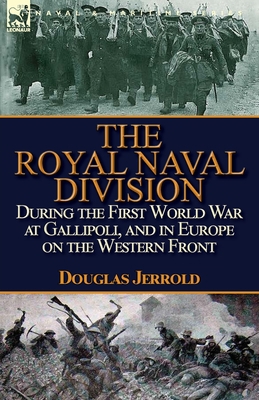 The Royal Naval Division During the First World... 178282460X Book Cover