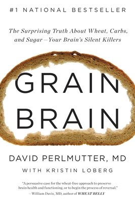 Grain Brain: The Surprising Truth about Wheat, ... [Large Print] 0316239836 Book Cover