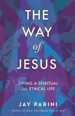 The Way of Jesus: Living a Spiritual and Ethica... 0807023930 Book Cover