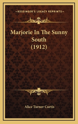 Marjorie In The Sunny South (1912) 1166642453 Book Cover