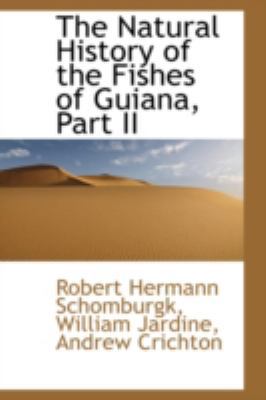 The Natural History of the Fishes of Guiana, Pa... 0559362870 Book Cover