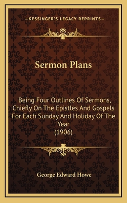 Sermon Plans: Being Four Outlines of Sermons, C... 1164450441 Book Cover