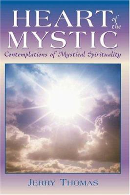 Heart of the Mystic: Contemplations of Mystical... 1888468912 Book Cover