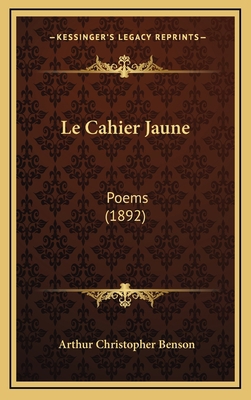 Le Cahier Jaune: Poems (1892) 1169092411 Book Cover