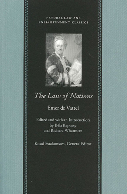 The Law of Nations: Or, Principles of the Law o... 0865974500 Book Cover