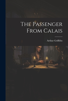 The Passenger From Calais 1021686522 Book Cover