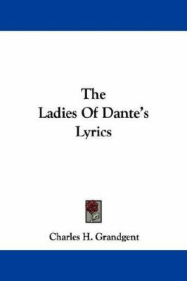 The Ladies Of Dante's Lyrics 1432500708 Book Cover