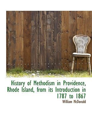 History of Methodism in Providence, Rhode Islan... 1115559435 Book Cover