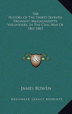 The History Of The Thirty-Seventh Regiment, Mas... 1163506532 Book Cover