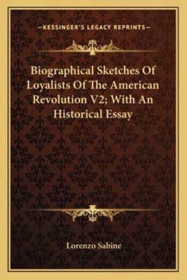 Biographical Sketches Of Loyalists Of The Ameri... 1162975261 Book Cover