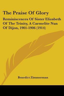 The Praise Of Glory: Reminiscences Of Sister El... 0548601461 Book Cover