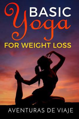 Basic Yoga for Weight Loss: Lose Weight Fast wi... 1544109911 Book Cover