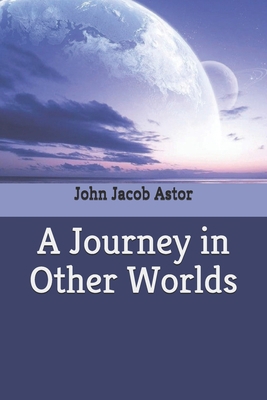 A Journey in Other Worlds B084DLVYFN Book Cover