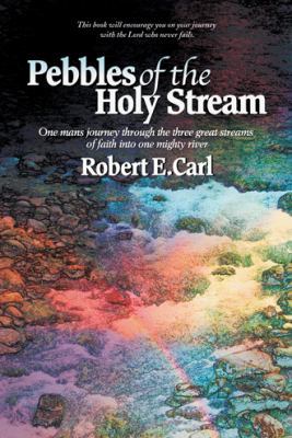 Pebbles of the Holy Stream: One man's journey t... 1504353196 Book Cover