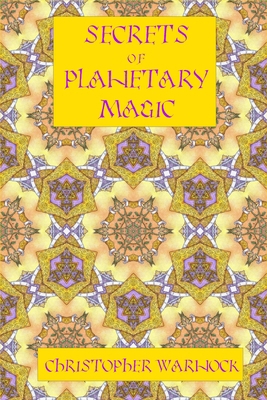 Secrets of Planetary Magic 3rd Edition 0557366267 Book Cover