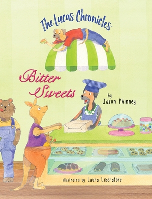 The Lucas Chronicles: Bitter Sweets 0996942882 Book Cover
