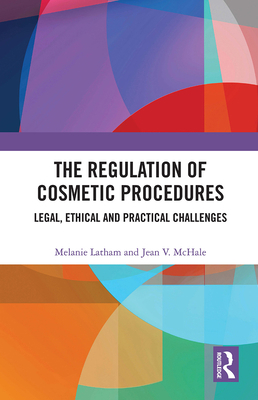 The Regulation of Cosmetic Procedures: Legal, E... 1032236191 Book Cover