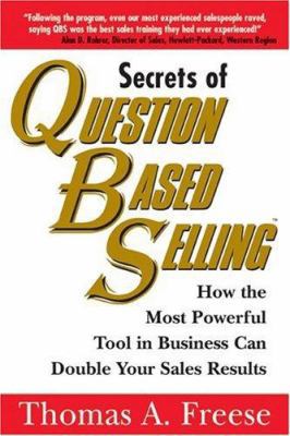 Secrets of Question-based Selling: How the Most... 1570715882 Book Cover